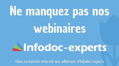 Participez aux prochains webinaires d'Infodoc-experts