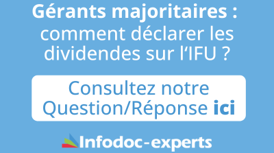 Visuel "Gérants majoritaires : comment déclarer les dividendes sur l‘IFU ?"