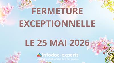 Fermeture exceptionnelle le vendredi 25 mai 2026 !